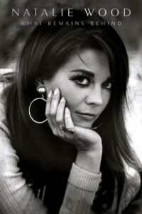 Natalie Wood: What Remains Behind