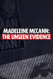 Madeleine McCann: The Unseen Evidence
