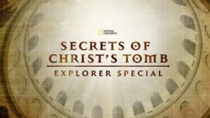 Secrets of Christ’s Tomb