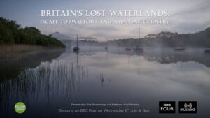 Britain’s Lost Waterlands: Escape to Swallows and Amazons Country