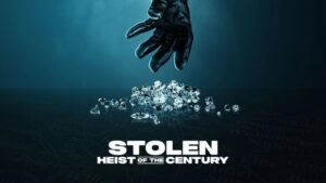 Stolen: Heist of the Century