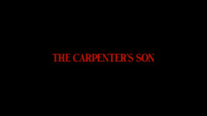 The Carpenter’s Son