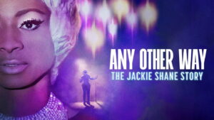 Any Other Way: The Jackie Shane Story