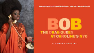Bob the Drag Queen: Live at Caroline’s