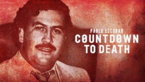 Pablo Escobar: Countdown to Death