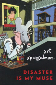Art Spiegelman: Disaster Is My Muse