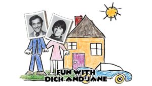 Fun with Dick and Jane