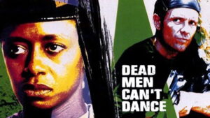 Dead Men Can’t Dance