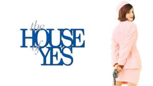 The House of Yes