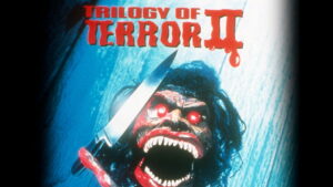 Trilogy of Terror II