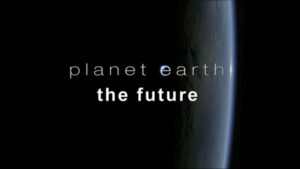 Planet Earth: The Future