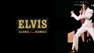 Elvis – Aloha from Hawaii