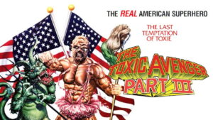 The Toxic Avenger Part III: The Last Temptation of Toxie