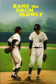 Bang the Drum Slowly