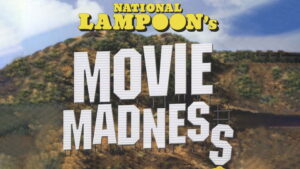 National Lampoon’s Movie Madness