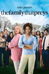 Tyler Perry’s The Family That Preys