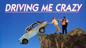 Driving Me Crazy