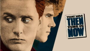 That Was Then… This Is Now