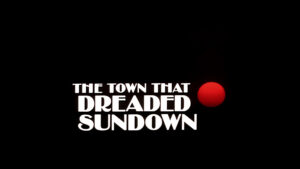 The Town That Dreaded Sundown