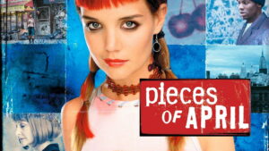 Pieces of April