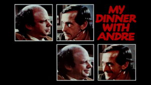 My Dinner with Andre