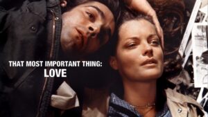 That Most Important Thing: Love