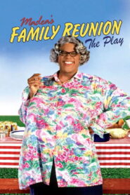 Tyler Perry’s Madea’s Family Reunion – The Play