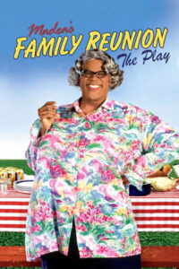 Tyler Perry’s Madea’s Family Reunion – The Play