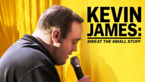 Kevin James: Sweat the Small Stuff