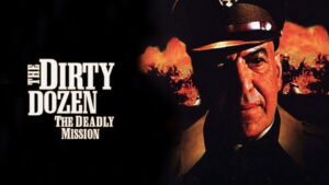 The Dirty Dozen: The Deadly Mission