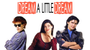 Dream a Little Dream