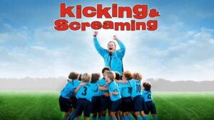 Kicking & Screaming