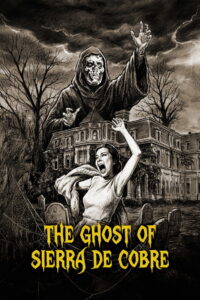 The Ghost of Sierra de Cobre