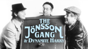 The Jönsson Gang & Dynamite Harry