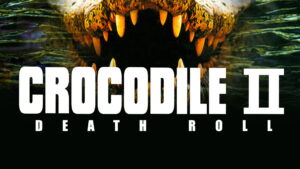Crocodile 2: Death Roll