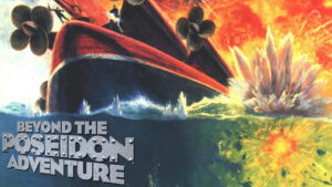 Beyond the Poseidon Adventure