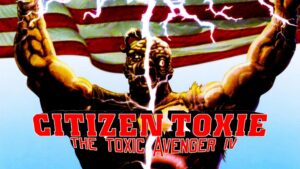 Citizen Toxie: The Toxic Avenger IV