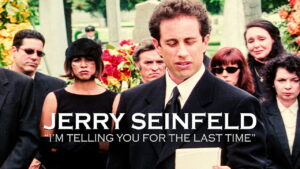 Jerry Seinfeld: I’m Telling You for the Last Time