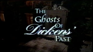 The Ghosts of Dickens’ Past
