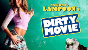 National Lampoon’s Dirty Movie