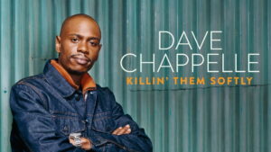 Dave Chappelle: Killin’ Them Softly