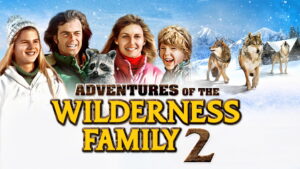 Adventures of the Wilderness Family 2