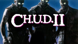 C.H.U.D. II: Bud the Chud