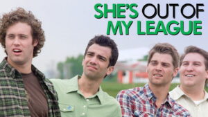 She’s Out of My League