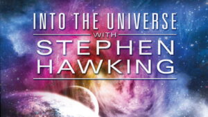 Into the Universe with Stephen Hawking