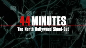 44 Minutes: The North Hollywood Shoot-Out