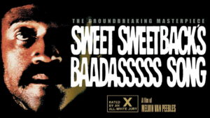 Sweet Sweetback’s Baadasssss Song