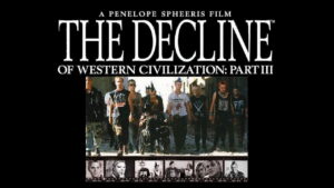 The Decline of Western Civilization Part III