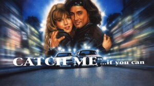 Catch Me… If You Can