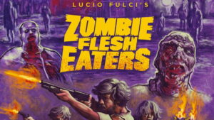 Zombie Flesh Eaters